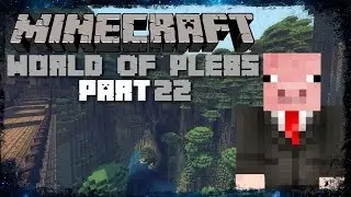 MC World Of Pleb | Part 22 