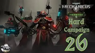 Warhammer 40K Mechanicus #26 - Hard Heretek Campaign