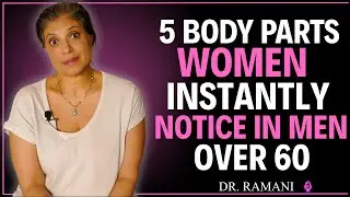 5 body parts women instantly notice in men over 60 || Dr Ramani