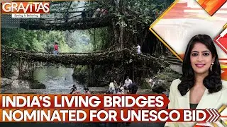 Meghalaya&rsquo;s Living Root Bridges Nominated for UNESCO Status | WION | GRAVITAS