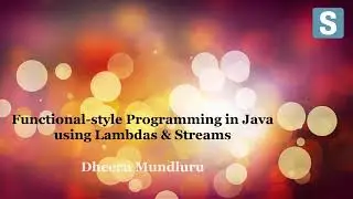Functional-style Programming in Java using Lambdas & Streams
