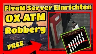 FiveM Server Einrichten # 616 // OX ATM Ausrauben FREE // FiveM ESX Server Erstellen Tutorial