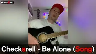 Checkarell - Be Alone (Song)