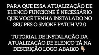 ATUALIZA&Ccedil;&Atilde;O DE ELENCO 2020 SMOKE PATCH V2.0 (PES 2017) - BRASILEIR&Atilde;O 100%+TRANSFER&Ecirc;NCIAS EUROPEIAS
