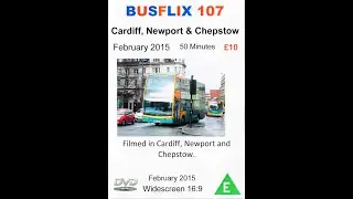 BUSFLIX 107  Cardiff, Newport & Chepstow February 2015