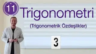 11. Sınıf Matematik | Trigonometri #3 | Trigonometrik Özdeşlikler
