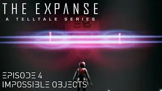 Impossible Objects - The Expanse: A Telltale Series - Episode 4 Gameplay Walkthrough