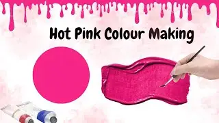How to make hot Pink colour | Hot Pink Color Making | Acrylic Color Mixing Tutorial