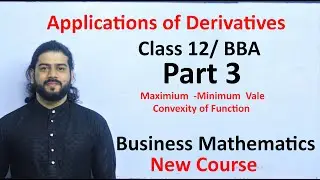 Application of Derivatives  Part 3 Maximum and Minimum value Class 12 /BBA Business Mathematics