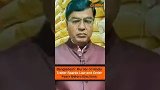 Bangladesh: Murder of Hindu Trader Sparks Law and Order Fears Before Elections
