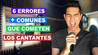 6 Errores Más Comunes Que Cometemos Los Cantantes al Cantar PARTE 1