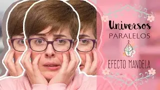 Universos paralelos: El efecto Mandela