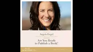 023: Angela Engel &mdash;&nbsp;Are You Ready to Publish a Book?