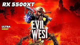 Evil West | AMD 5500XT + Ryzen 5 1600AF | Ultra | 1080p