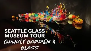 Seattle Glass Museum Tour | Chihuly Garden & Glass | Olympic Sculpture Park | 4K