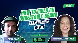 EP:68 How to Build an Unbeatable Brand in a Competitive Market with Emma Schermer Tamir