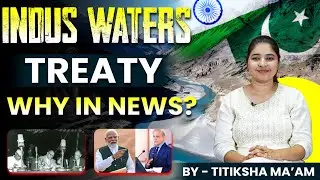Indus Waters Treaty : Decoded I Water Wars | Tathastu ICS