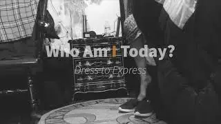 Who Am I Today?: Dress to Express