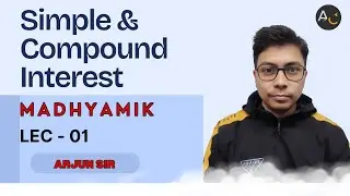Simple & Compound Interest | Annual, Half-Yearly, Quarterly Compounding | WBBSE & All Boards