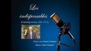 Los indispensables: Eli Stanley Jones