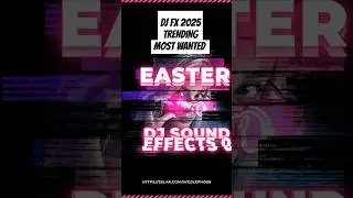 Easter 2025 DJ Tools You NEED | Exclusive Sound FX Pack!
