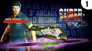 SUPER DEAD RISING 3 ARCADE REMIX | Let's Play FR (1) | NICK RAMOS - INGLETON !