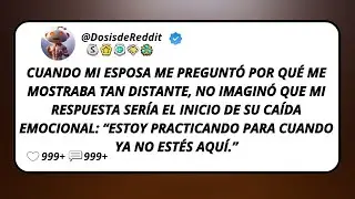 Cuando Mi Esposa Me Preguntó Por Qué Me Mostraba Tan Distante, No Imaginó Que Mi Respuesta...