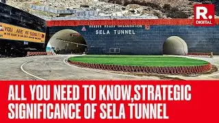 What Is The Strategic Importance Of Sela Tunnel, World's Longest Bi-Lane Tunnel In Arunachal Pradesh