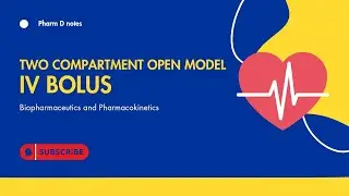 Two-Compartment IV Bolus Model | Pharmacokinetics✅ Easy Explanation | ✅ Handwritten Notes | ✅ Graphs
