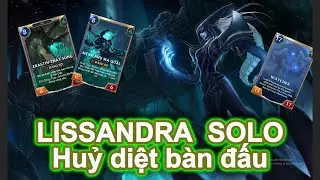 Series : Lissandra Solo – Spam Rồng Erastin Thất Sủng, Đè Nát META Chậm  LoR Combo Cực Dị