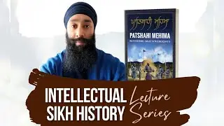 Bhai Ranveer Singh - Intellectual Sikh History: Lecture Series