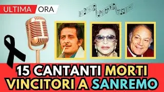 15 CANTANTI Famosi Italiani MORTI vincitori di SANREMO