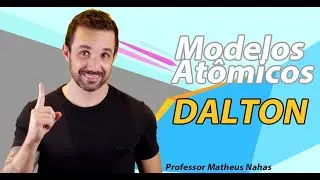 Aula 1 - Modelo atômico de Dalton