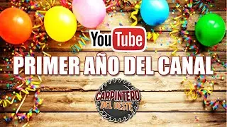 NUESTRO PRIMER A&Ntilde;O DEL CANAL!!!//CARPINTERO DEL OESTE