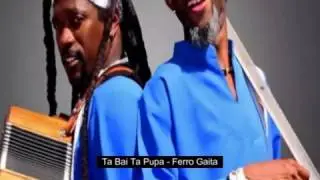 Ferro Gaita-Ta Bai Ta Pupa