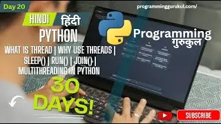 Lec.20 |  What is Thread | Why Use Threads | sleep() | run() | join() | Multithreading in Python