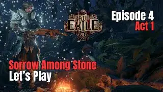 PoE2: Sorrow Among Stone (Mercenary Build)- Ep.4 |Let&rsquo;s Play