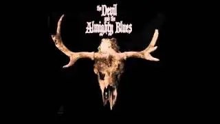 The Devil and the Almighty Blues - Root to Root