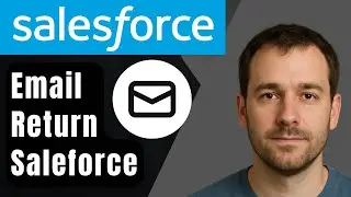 How to Change the Salesforce Email Return Address (2025 Step-by-Step Beginner Tutorial)