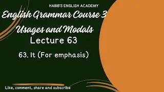 English Grammar Course 3 Usages and Modals Lecture 63. It (For emphasis)