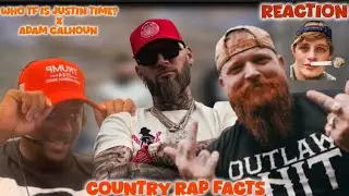 Shots fired!!!!!! |@WhoTFisJustinTime X Adam Calhoun - Country Rap Facts|Reaction