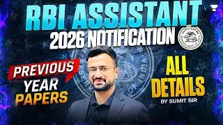 RBI Assistant 2026 Notification | Previous Year Papers + Complete Details | By Sumit Sir