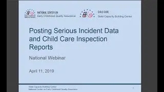 Posting Serious Incident Data and Child Care Inspection Reports: National Webinar