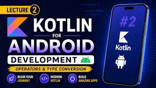 Kotlin for Android Development | Lecture 2 | Operators & Type Conversion