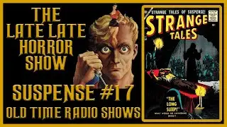 SUSPENSE SPOOKY OLD TIME RADIO SHOWS ALL NIGHT #17
