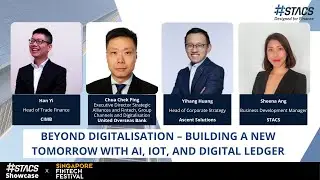 Beyond Digitalisation &ndash; Building a New Tomorrow with AI, IOT, and Digital Ledger &ndash; STACS Showcase