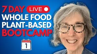 DAY 1: LIVE 7 Day Plant-Based Reset Bootcamp | Whole Food Plant-Based | Starch Solution