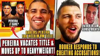 BREAKING! Alex Pereira VACATES TITLE & FACES Ciryl Gane at HW;Hooker RESPONDS to cheating accusation