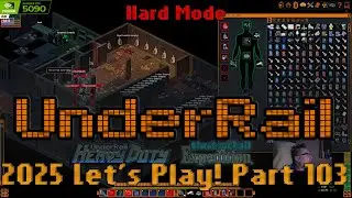 Underrail is the Best Game You&rsquo;ve Never Played | Second Run 2025 + Expedition | Heavy Duty | Part103
