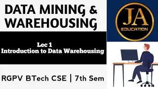 Introduction to Data Warehousing | Data Mining & Warehousing | Lec 1